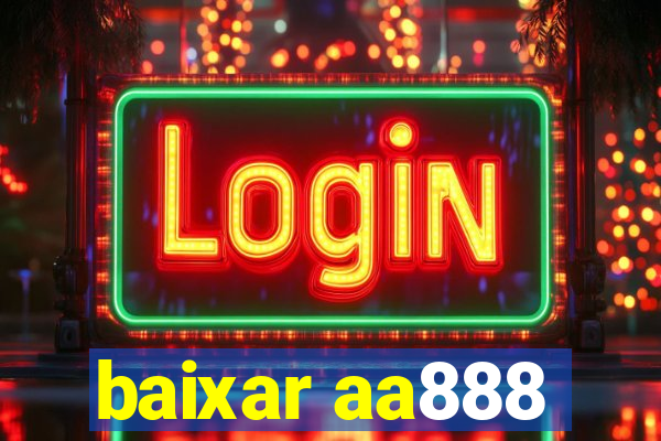 baixar aa888